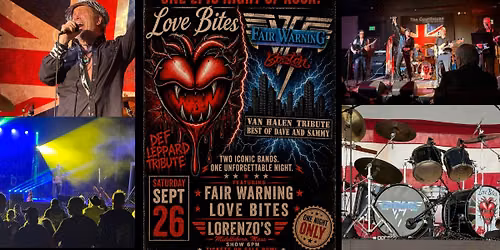 FAIR WARNING LOVE BITES - Van Halen Def Leppard Dual Tribute Sept 26th