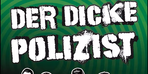 DER DICKE POLIZIST + MISSSTAND @ Goldgrube Kassel