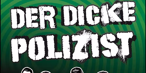 DER DICKE POLIZIST + MISSSTAND @ Goldgrube Kassel