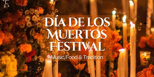 D\u00eda de los Muertos Festival \u2013 Music, Food & Tradition