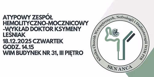 III Spotkanie SKN ANCA - Zesp\u00f3\u0142 Hemolityczno-Mocznicowy