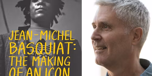 Art with an Expert \u2013 The Making of an Icon: How Basquiat Became a Global Brand