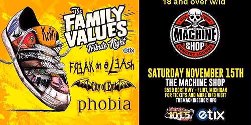 FAMILY VALUES TRIBUTE NIGHT at The Machine Shop