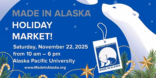 Made in Alaska Holiday Market