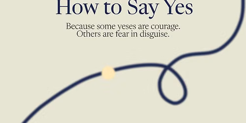 How to Say Yes
