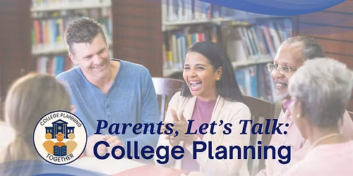 Parents, Let's Talk About: College Planning 2