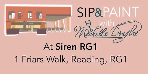 Sip and Paint with Michelle Douglas at Siren RG1