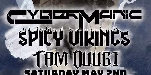 CyberManic, Spicy Vikings, Tam Duugi @ The Embankment