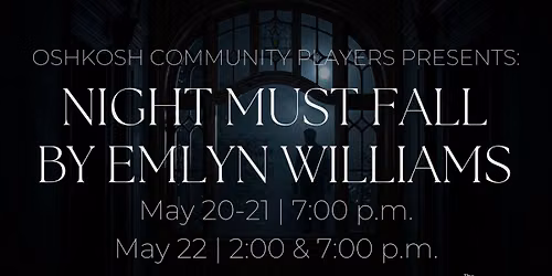 Oshkosh Community Players: Night Must Fall