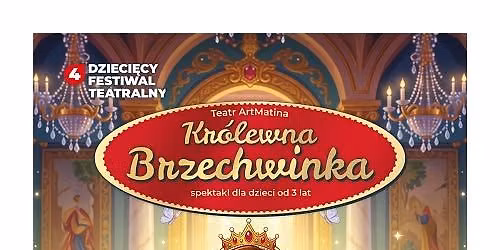 Kr\u00f3lewna Brzechwinka - spektakl teatralny dla dzieci