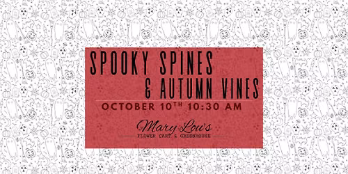 SPOOKY SPINES & AUTUMN VINES