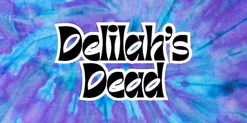 Delilah\u2019s Dead \u2013 Grateful Sundays Live at Copa Room \u2013 July 19th