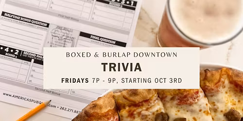 TRIVIA! at Boxed & Burlap