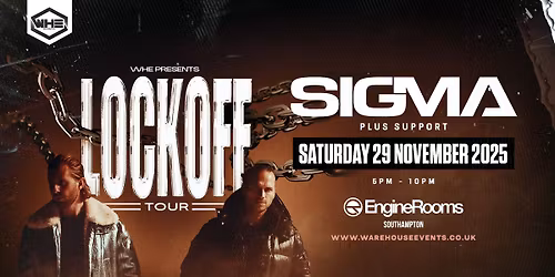 WHE Presents: SIGMA + Support