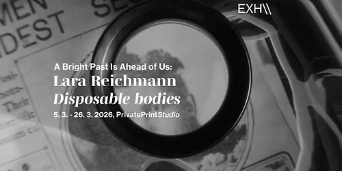 A Bright Past Is Ahead of Us: Disposable Bodies by Lara Reichmann