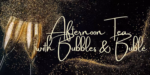 Afternoon Tea with Bubbles & Bubl\u00e9