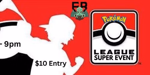Pokemon League Super Event $10 Entry