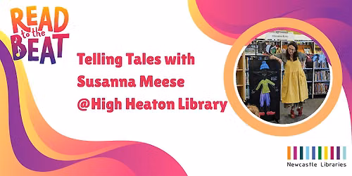 Read to the Beat! Telling Tales with Susanna Meese @ High Heaton Library
