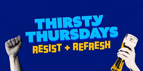 Thirsty Thursdays: Resist + Refresh