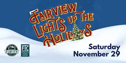 FAIRVIEW LIGHTS UP THE HOLIDAYS