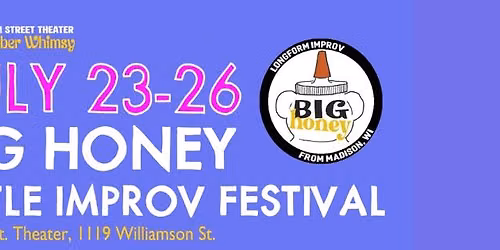 Big Honey Little Improv Festival