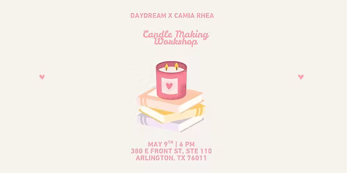 Daydream x Camia Rhea Candle Making Workshop
