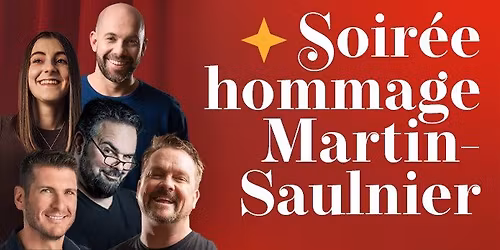Soir\u00e9e hommage \u00e0 Martin-Saulnier
