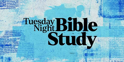 Tuesday Night Bible Study