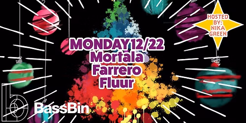 BassBin 12.22.25 : Mortala, Farrero, Fluur