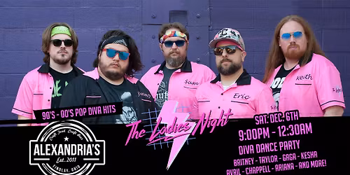 The Ladies Night - Pop Diva Dance Party - Alexandria's - Findlay, OH