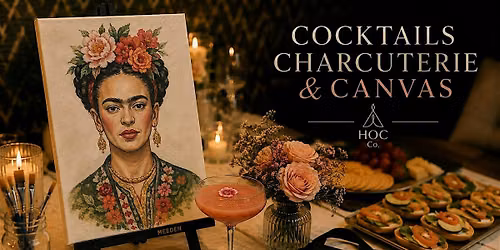 Cocktails, Charcuterie and Canvas - Frida Inspired