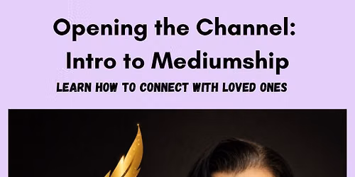 Opening the Channel: Intro to Mediumship