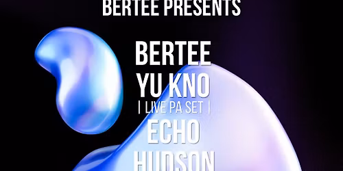 Bertee Presents - Assembly Rooms.