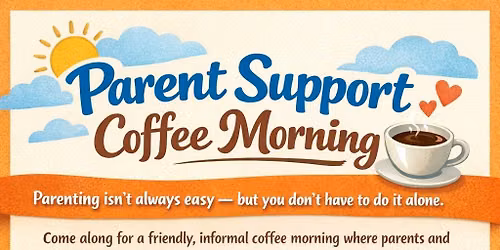 Parent Support Coffee Morning