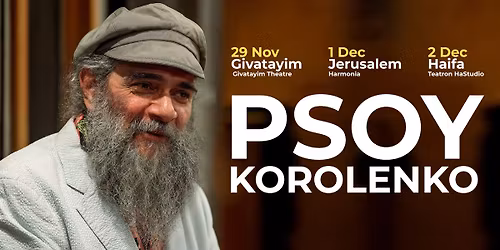 Psoy Korolenko @ Haifa