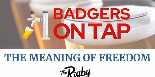 Badgers on Tap: The Meaning of Freedom at The Rigby in Madison, WI