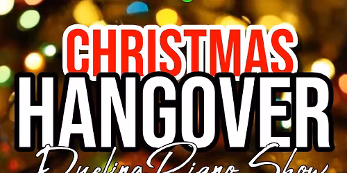 Christmas Hangover Dueling Pianos Show