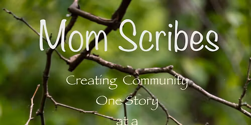 Mom Scribes Writing Circle