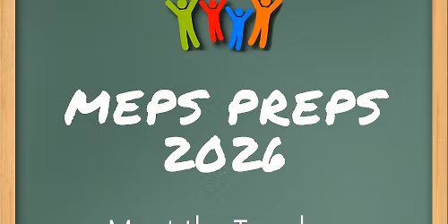 MEPS Preps 2026 - Meet the Teacher
