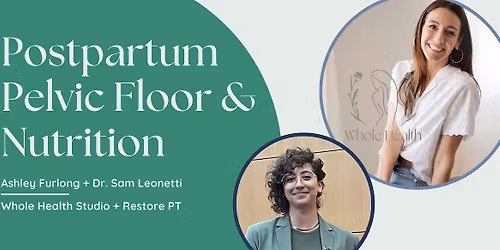 Postpartum Pelvic Floor & Nutrition