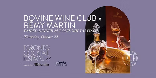 Bovine Wine Club x R\u00e9my Martin Paired Dinner & Louis XIII Tasting