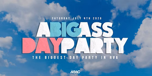 ABAC presents: ABigAssDayParty | July 4th Weekend