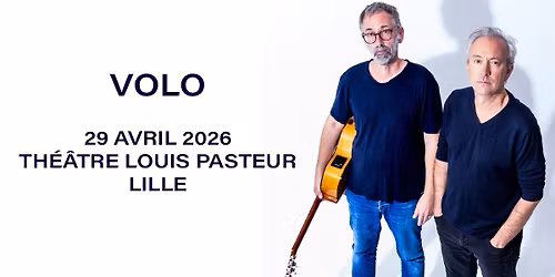 VOLO - Lille Grand Palais Th\u00e9\u00e2tres - 29.04.2026
