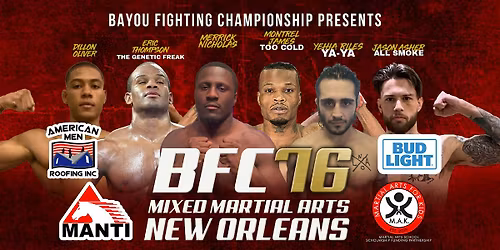 BFC 76 | Bayou Fighting Championship |  Mixed Martial Arts New Orleans, LA