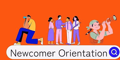 Newcomer Orientation \u2014 2nd Hour