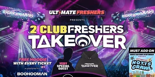 FRESHERS TAKEOVER NOTTINGHAM 2026 \u26a1\ufe0f ONLY 2 CLUB TAKEOVER IN NOTTINGHAM! Sold Out 15 years Running! \ud83d\udc55 FREE Hoodie with Every Ticket! 