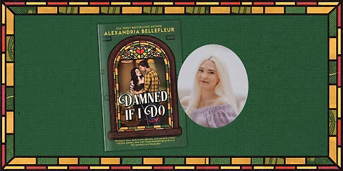 Damned If I Do Book Celebration with Alexandria Bellefleur
