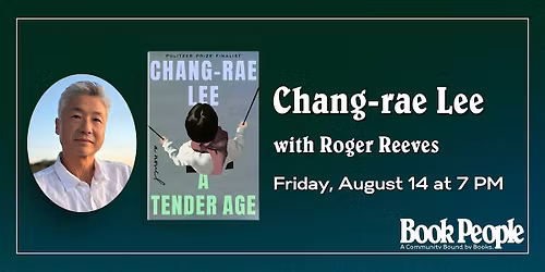 BookPeople Presents: Chang-rae Lee - A Tender Age