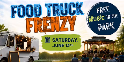 Food Truck Frenzy - Free Concert