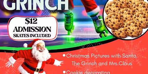 Cookies & Skate with Santa and The Grinch
